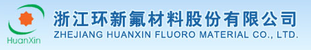 Zhejiang Huanxin Fluoro Material Co., Ltd. 